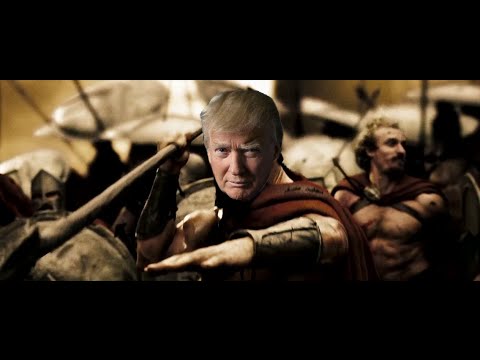 Youtube: 300: Making America Great Again [Donald Trump Parody]