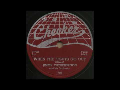Youtube: WHEN THE LIGHTS GO OUT / JIMMY WITHERSPOON and his Orchestra [Checker 798]
