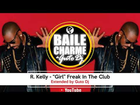 Youtube: R. Kelly - Girl Freak In The Club (Remix Ext. by Guto Dj)