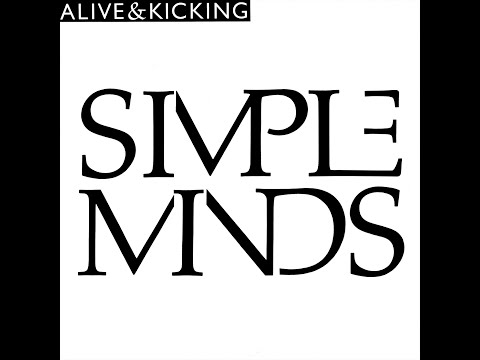 Youtube: Simple Minds - Alive & Kicking (1985 LP Version) HQ