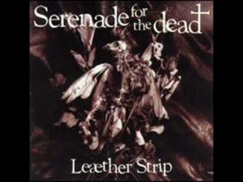 Youtube: Leæther Strip - Serenade for the Dead