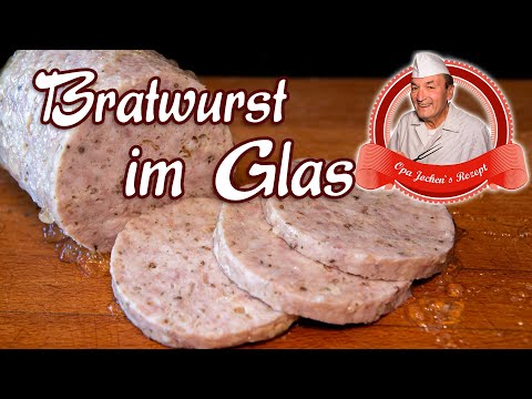 Youtube: Bratwurst im Glas selber machen - Wurst einkochen - Opa Jochens Rezept