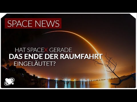 Youtube: Hat SpaceX gestern das Ende der menschlichen Raumfahrt eingeläutet? (2019)