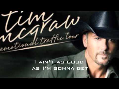 Youtube: Better Than I Used to Be -- Tim McGraw (Lyrics on Screen)