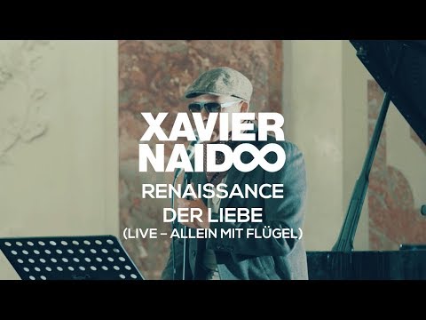Youtube: Xavier Naidoo - Renaissance der Liebe // Allein Mit Flügel - Live aus dem Mannheimer Schloss