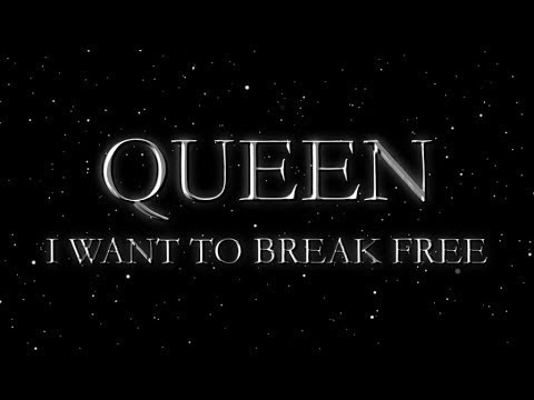 Youtube: Queen - I Want to Break Free (Official Lyric Video)