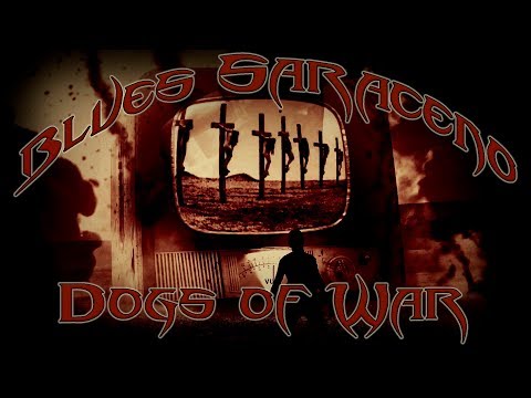Youtube: Blues Saraceno - Dogs of War.
