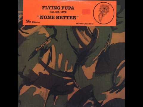 Youtube: Flying Pupa Ft. Mr. Live- None Better (BrooklynCorner Version)