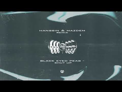 Youtube: The Black Eyed Peas - Shut Up (Hanssin & Mazdem Remix) [DropUnited Exclusive]