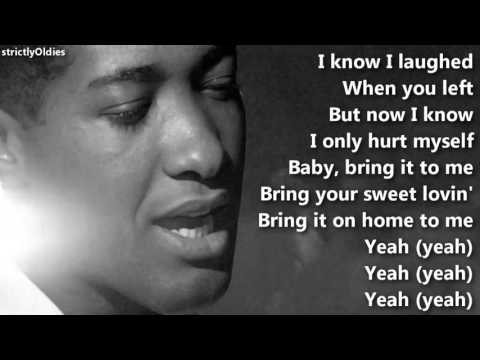 Youtube: Sam Cooke - Bring It On Home to Me - with lyrics