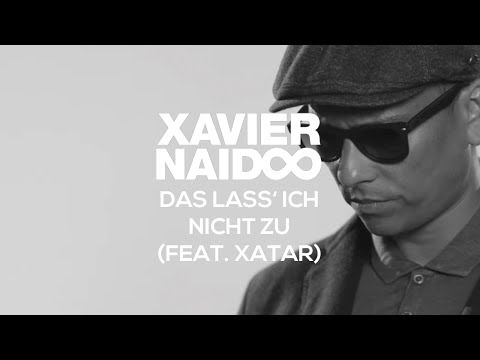 Youtube: Xavier Naidoo - Das lass' ich nicht zu (feat. Xatar) (Radio Rap Cut) [Official Video]