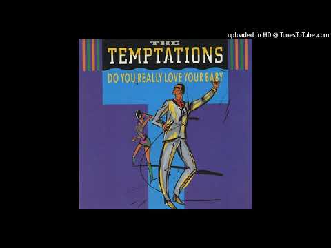 Youtube: The Temptations - Do You Really Love Your Baby (12 Inch Version) 1985
