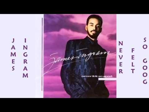 Youtube: James Ingram - Never Felt So Good 1986