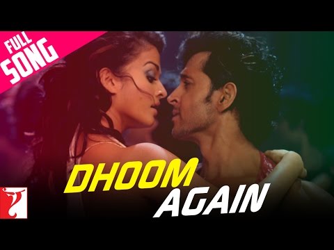 Youtube: Dhoom Again | Full Song | Dhoom:2 | Hrithik Roshan, Aishwarya Rai, Pritam, Vishal Dadlani, Dominique