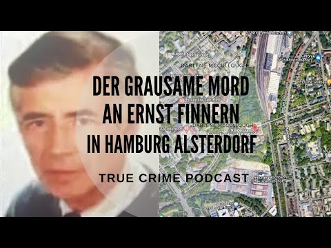 Youtube: Der grausame Mord an Ernst Finnern in Hamburg - True Crime Podcast