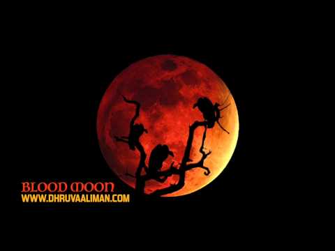 Youtube: Blood Moon ~ Dhruva Aliman