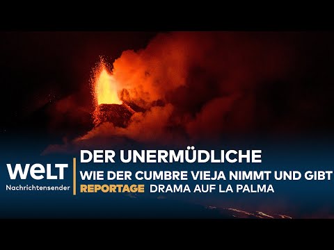 Youtube: DER UNERMÜDLICHE: Wie der Cumbre Vieja nimmt und gibt - Vulkan-Drama auf La Palma