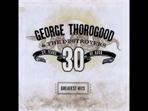 Youtube: George Thorogood & The Destroyers - Bad To The Bone