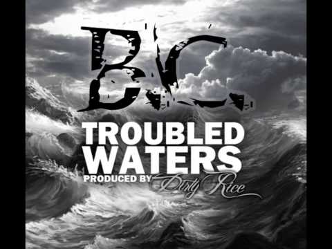 Youtube: Troubled Waters (Prod. by Dirty Rice) - BC