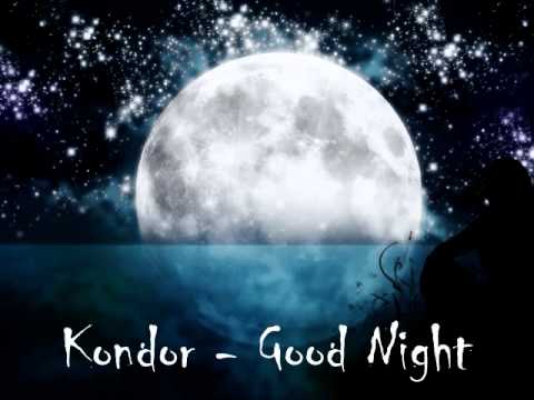Youtube: Kondor - Good Night