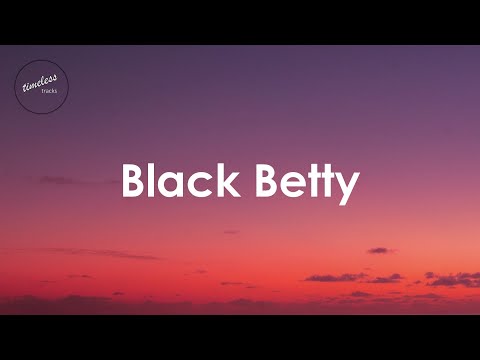 Youtube: Ram Jam - Black Betty (Lyrics)
