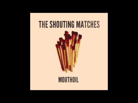 Youtube: The Shouting Matches - I Had A Real Good Lover