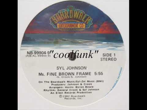Youtube: Syl Johnson - Ms. Fine Brown Frame (12" Funk 1982)