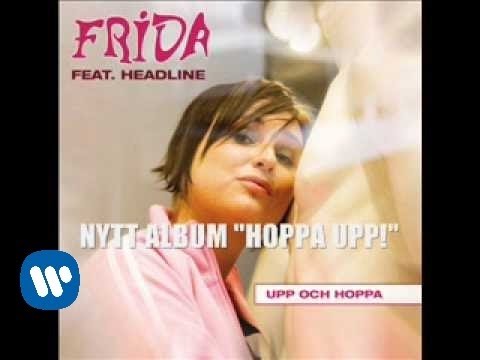 Youtube: Frida feat. Headline - Upp och Hoppa