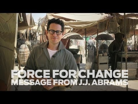 Youtube: Star Wars: Force for Change - A Message from J.J. Abrams