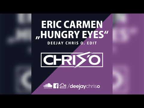 Youtube: Eric Carmen - Hungry Eyes (DJ Chris O. Edit) Remix / Bootleg