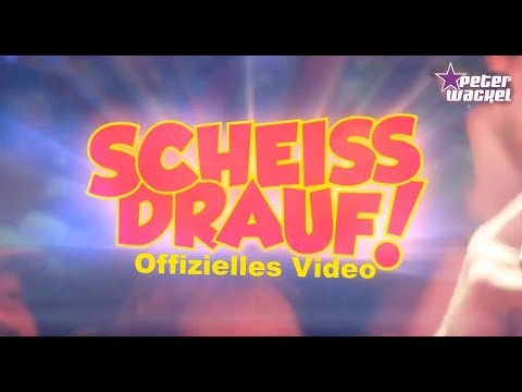 Youtube: Scheiss drauf! - Peter Wackel (offizielles Video)