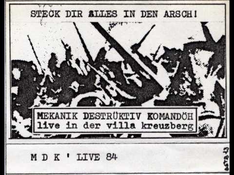 Youtube: Mekanik Destrüktiv Komandöh - Steck Dir Alles In Den Arsch - MDK.A/o (Live 1984)