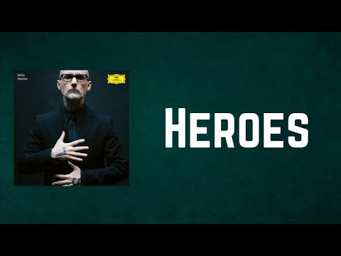Youtube: Moby - Heroes (Lyrics)
