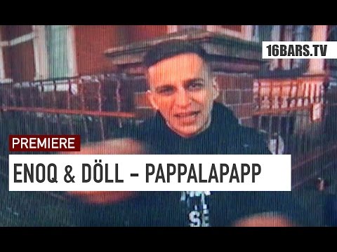Youtube: Enoq & Döll - Pappalapapp (16BARS.TV PREMIERE)