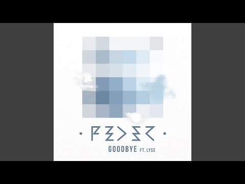 Youtube: Goodbye (feat. Lyse) (Radio Edit)