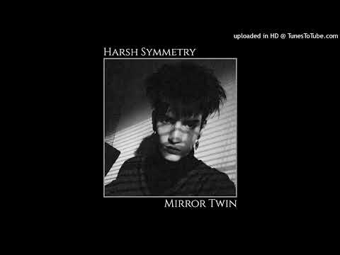 Youtube: Harsh Symmetry - Mirror Twin (Darkwave 2022)