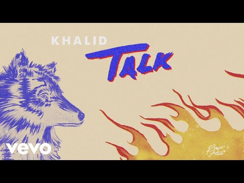 Youtube: Khalid - Talk (Official Audio) ft. Disclosure