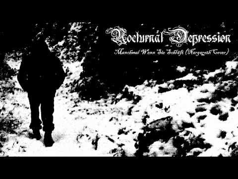 Youtube: Nocturnal Depression - Manchmal wenn Sie schläft (Nargaroth Cover) [HD]