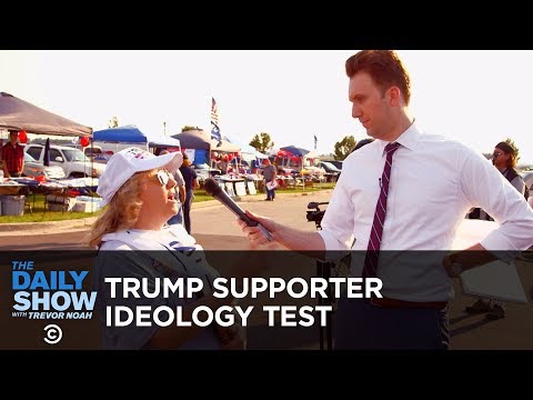 Youtube: Putting Donald Trump Supporters Through an Ideology Test: The Daily Show
