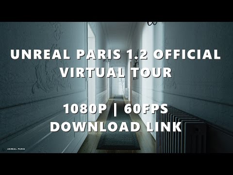 Youtube: UNREAL PARIS 1.2 - Virtual Tour - Unreal Engine 4 | @60fps1080p - OFFICIAL