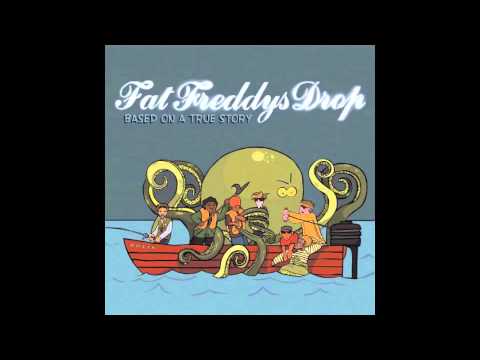 Youtube: Fat Freddys Drop - Based On A True Story (Full Album)