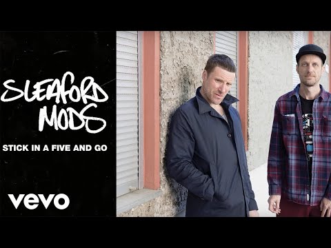 Youtube: Sleaford Mods - Stick In A Five And Go