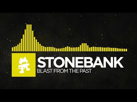Youtube: [Electro] - Stonebank - Blast from the Past [Monstercat Release]