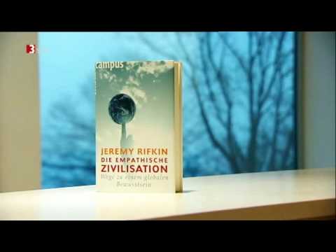 Youtube: Jeremy Rifkin- Die empathische Zivilisation: Kulturzeit