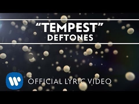 Youtube: Deftones - Tempest [Official Lyric Video]