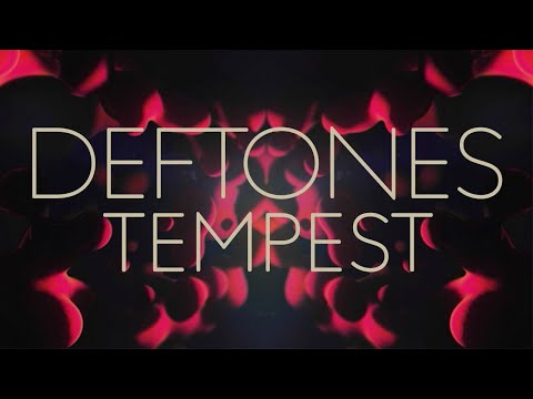 Youtube: Deftones - Tempest [Official Lyric Video]