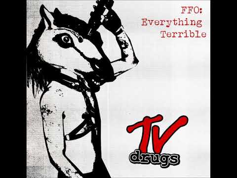 Youtube: TV Drugs - FFO: Everything Terrible EP