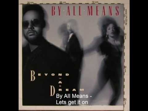 Youtube: By All Means - Lets get it on