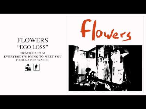 Youtube: Flowers "Ego Loss" [Official Audio]