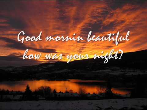 Youtube: Good Morning Beautiful
